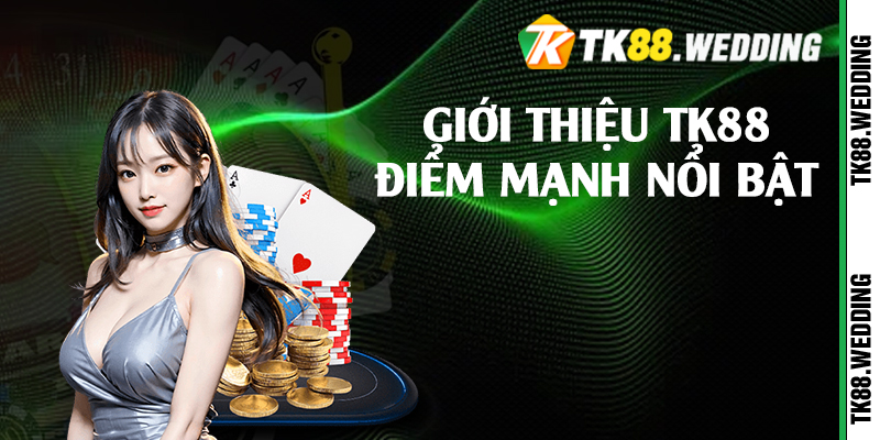 Giới thiệu TK88 điểm mạnh nổi bật